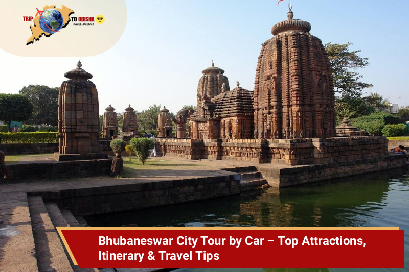 Bhubaneswar City Tour by Car – Top Attractions, Itinerary & Travel Tips